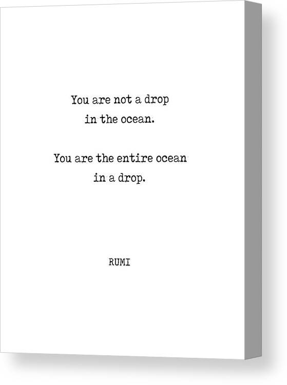 Rumi Quote Canvas Print featuring the digital art Rumi Quote 11 - You are not a drop in the ocean - Typewriter Print by Studio Grafiikka