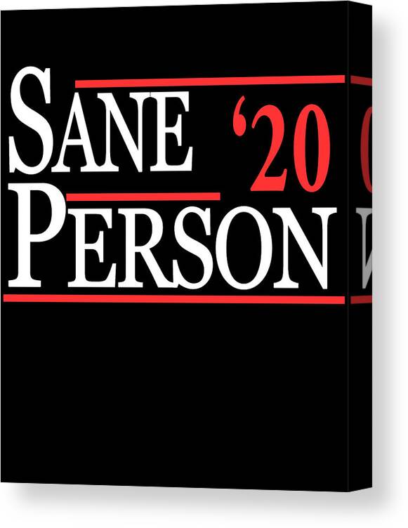 Funny Canvas Print featuring the digital art Sane Person 2020 by Flippin Sweet Gear