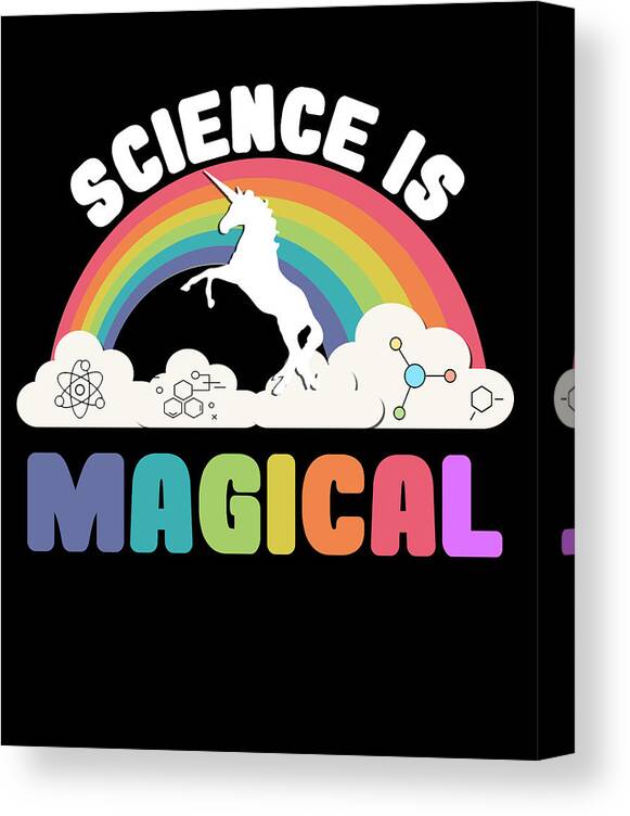Funny Canvas Print featuring the digital art Science Is Magical by Flippin Sweet Gear