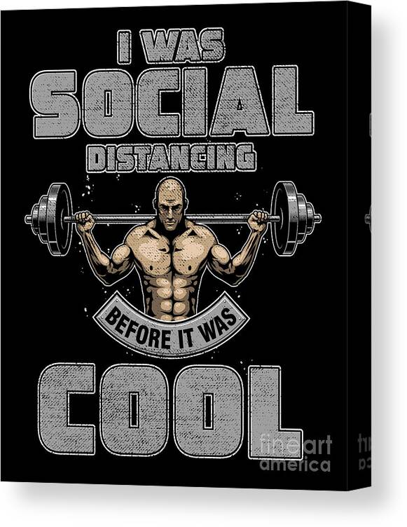 Social Distancing Body Building Gym Fitness Gift Canvas Print / Canvas Art  by Thomas Larch - Pixels Canvas Prints