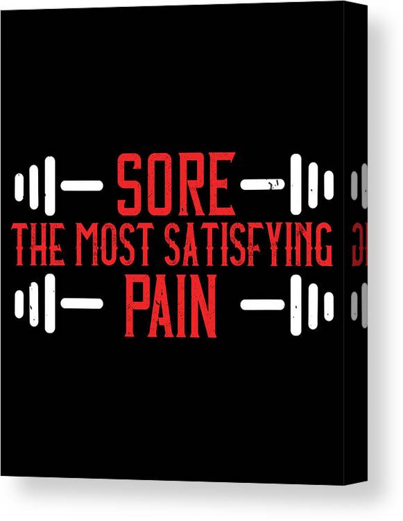 Fitness Canvas Print featuring the digital art Sore The most satisfying pain by Jacob Zelazny