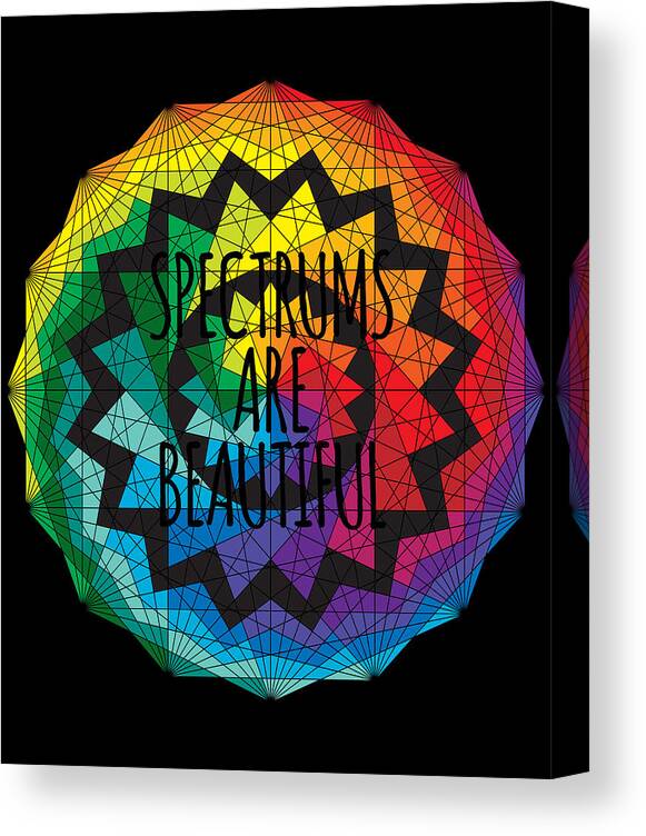 Are Canvas Print featuring the digital art Spectrums Are Beautiful Autism Awareness by Flippin Sweet Gear
