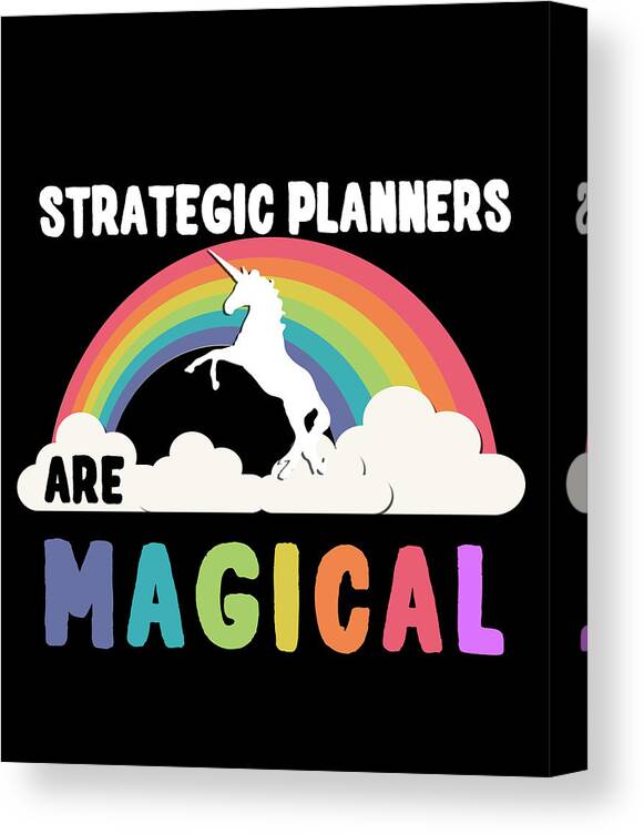 Funny Canvas Print featuring the digital art Strategic Planners Are Magical by Flippin Sweet Gear