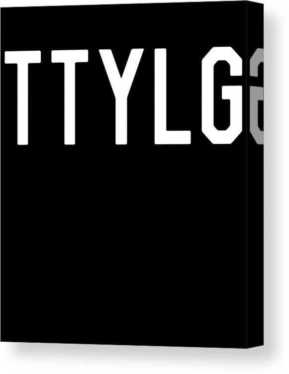Cool Canvas Print featuring the digital art Talk to You Later Gator TTYLG by Flippin Sweet Gear