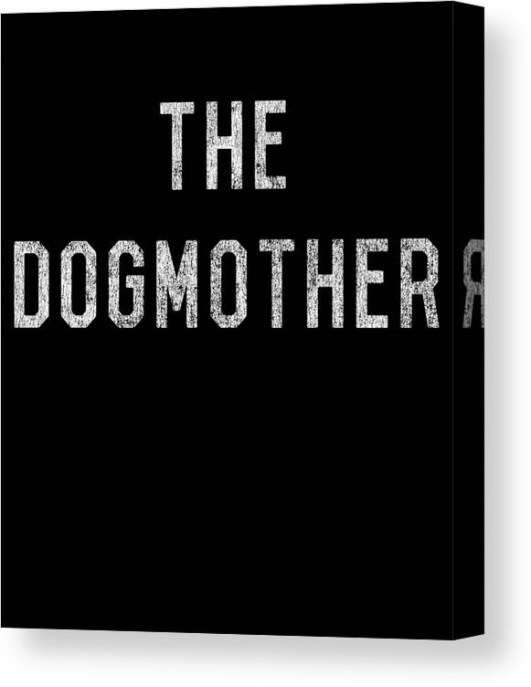 Funny Canvas Print featuring the digital art The Dogmother Retro by Flippin Sweet Gear