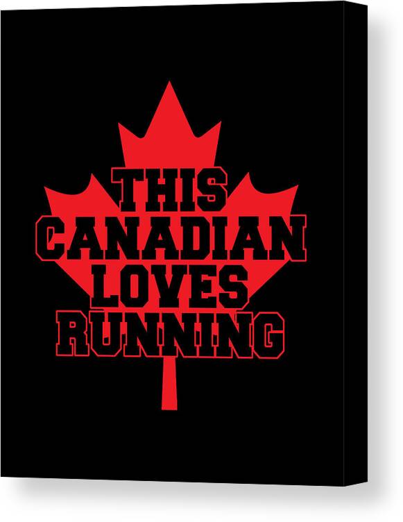 Canada Canvas Print featuring the digital art This Canadian Loves Running Gift by Caterina Christakos