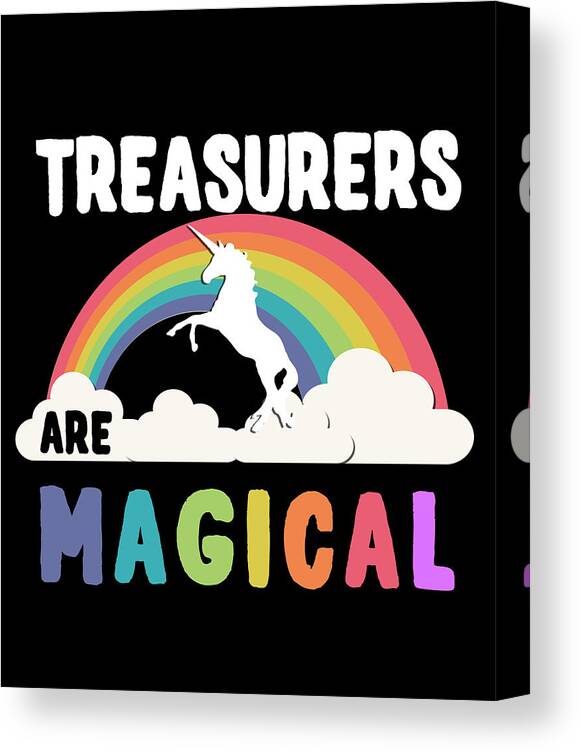 Funny Canvas Print featuring the digital art Treasurers Are Magical by Flippin Sweet Gear