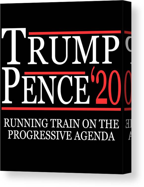 Republican Canvas Print featuring the digital art Trump Pence 2020 Running Train on the Progressive Agenda by Flippin Sweet Gear