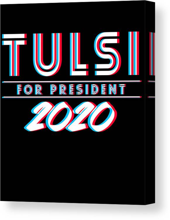 Democrat Canvas Print featuring the digital art Tulsi Gabbard for President 2020 by Flippin Sweet Gear