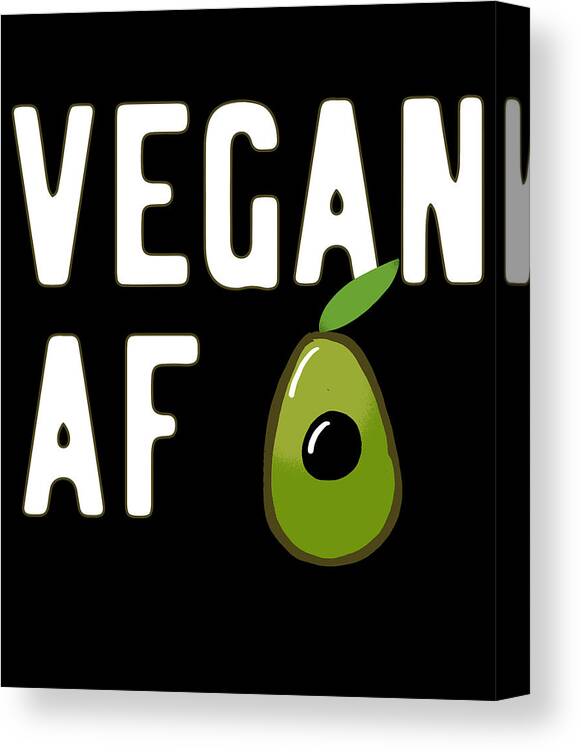 Vegans Canvas Print featuring the digital art Vegan AF by Flippin Sweet Gear