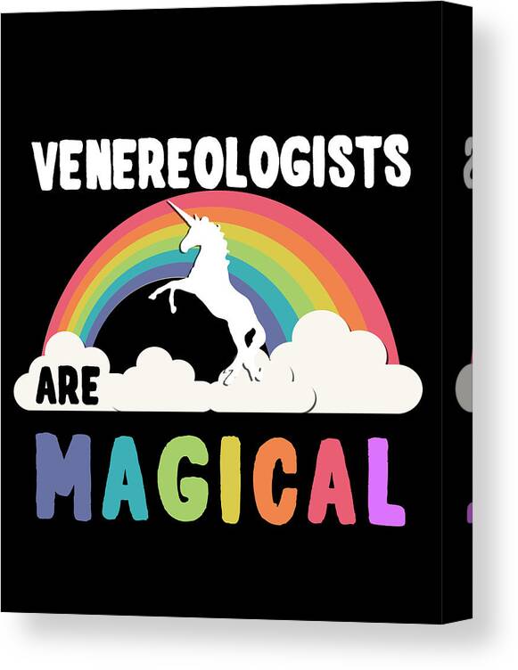 Funny Canvas Print featuring the digital art Venereologists Are Magical by Flippin Sweet Gear