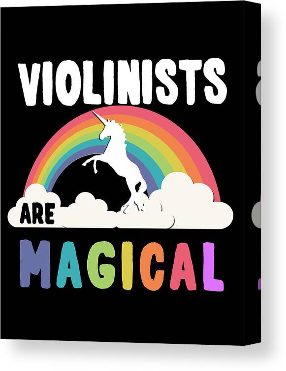 Funny Canvas Print featuring the digital art Violinists Are Magical by Flippin Sweet Gear