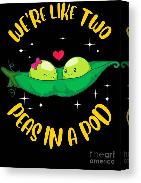 https://render.fineartamerica.com/images/rendered/default/canvas-print/6.5/8/mirror/break/images/artworkimages/medium/3/were-like-two-peas-in-a-pod-adorable-married-pun-the-perfect-presents-canvas-print.jpg