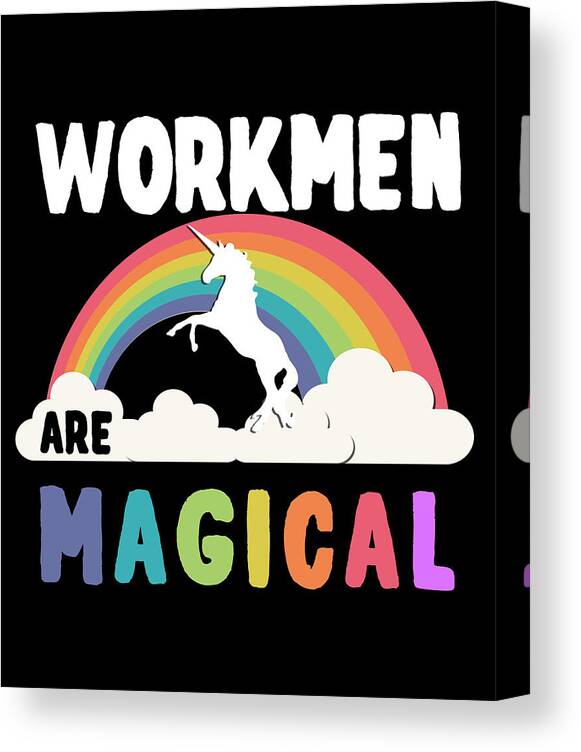 Funny Canvas Print featuring the digital art Workmen Are Magical by Flippin Sweet Gear