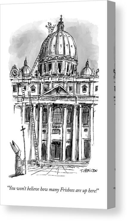 Pope Canvas Print featuring the drawing A Carpenter At The Dome Of The Vatican Yells by Tim Hamilton