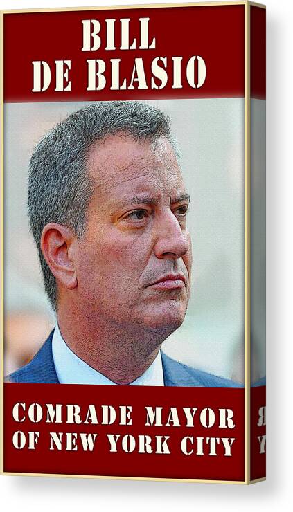 De Blasio Canvas Print featuring the painting Comrade Mayor - Nbr 1 by Will Barger