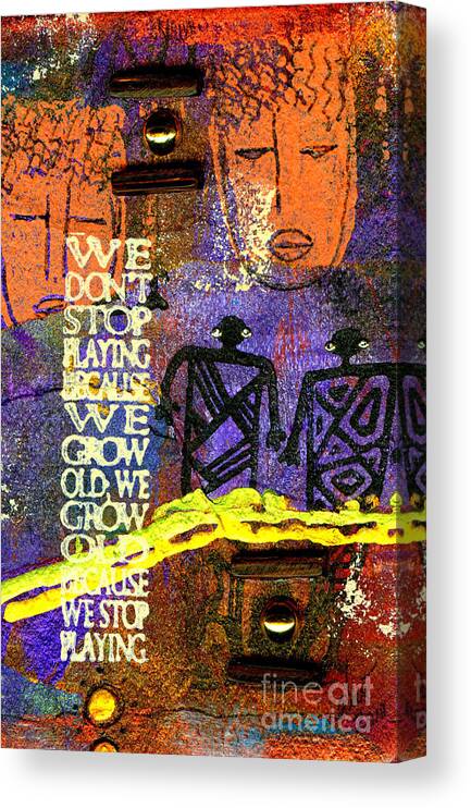 Journal Art Canvas Print featuring the mixed media Never Stop Playing by Angela L Walker