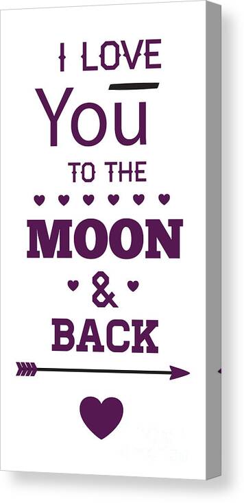 Valentines Canvas Print featuring the digital art Valentines Day Gift I Love You To The Moon And Back Cute Quote by Jeff Creation