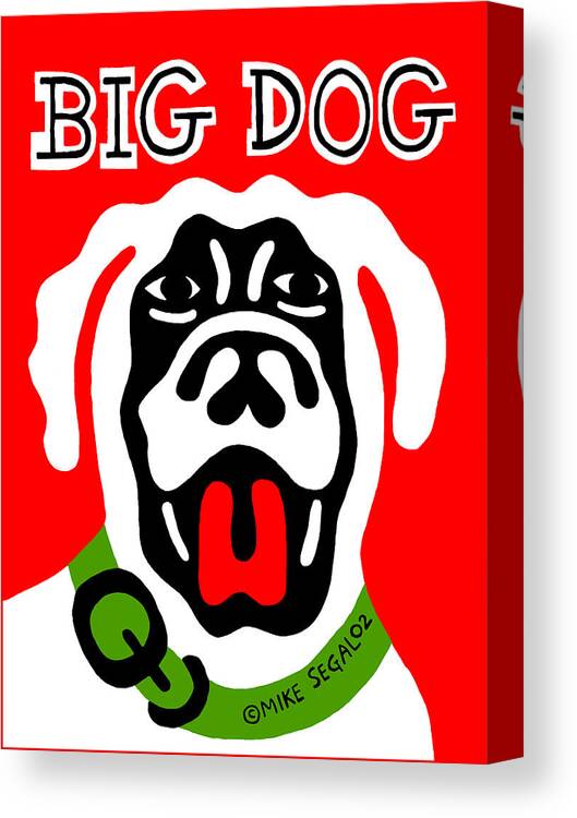 Dog Canvas Print featuring the painting Big Dog by Mike Segal