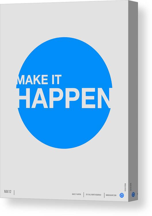  Canvas Print featuring the digital art Make it Happen Poster by Naxart Studio