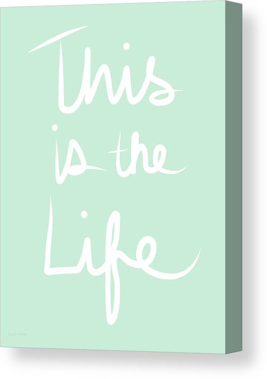 Calligraphy Canvas Print featuring the mixed media This Is The Life by Linda Woods