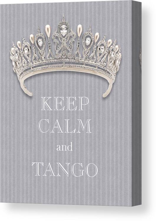 Keep Calm And Tango Canvas Print featuring the photograph Keep Calm and Tango Diamond Tiara Gray Flannel by Kathy Anselmo