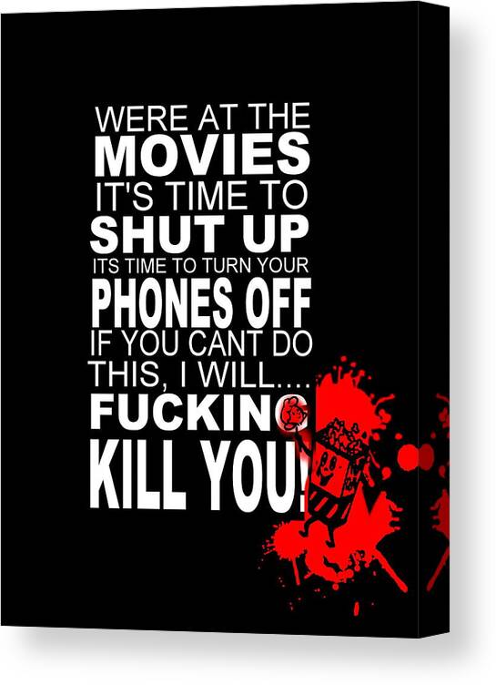 Ryan Canvas Print featuring the digital art Shut Up At The Movies by Ryan Almighty