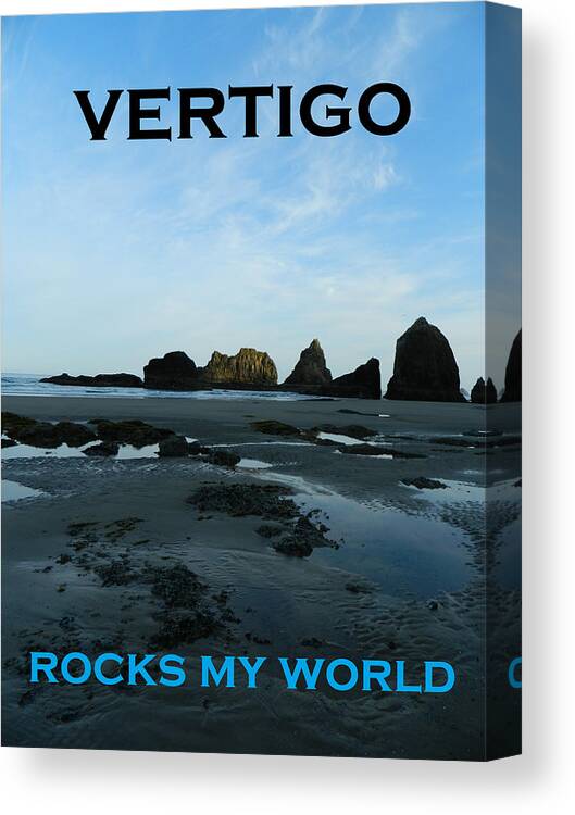 Vertigo Canvas Print featuring the photograph Vertigo Rocks My World by Gallery Of Hope 