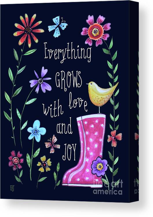 Love Canvas Print featuring the painting Everything Grows With Love and Joy by Elizabeth Robinette Tyndall