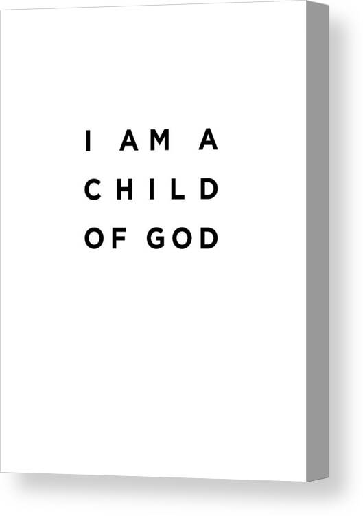 Child Of God Canvas Print featuring the digital art Child Of God - Bible Verses 1 - Christian - Faith Based - Inspirational - Spiritual, Religious by Studio Grafiikka