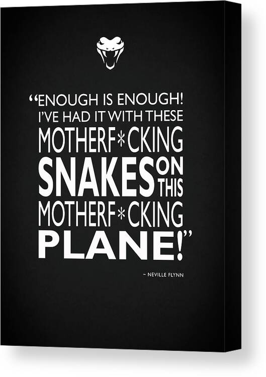 Snakes On A Plane Canvas Print featuring the photograph Enough Is Enough by Mark Rogan