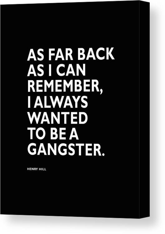 Goodfellas Canvas Print featuring the photograph Ever Since I can Remember by Mark Rogan
