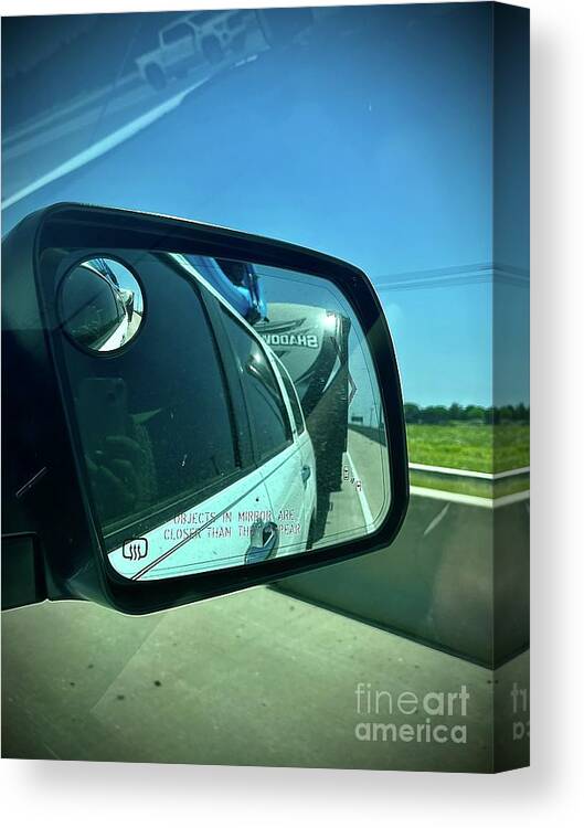  Canvas Print featuring the photograph Objects in Mirror Are Closer Than They Appear by Donna Mibus