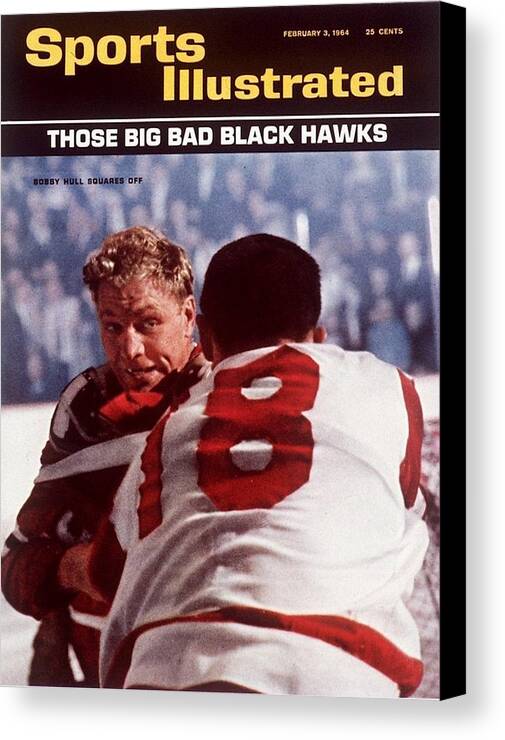 Magazine Cover Canvas Print featuring the photograph Chicago Blackhawks Bobby Hull Sports Illustrated Cover by Sports Illustrated
