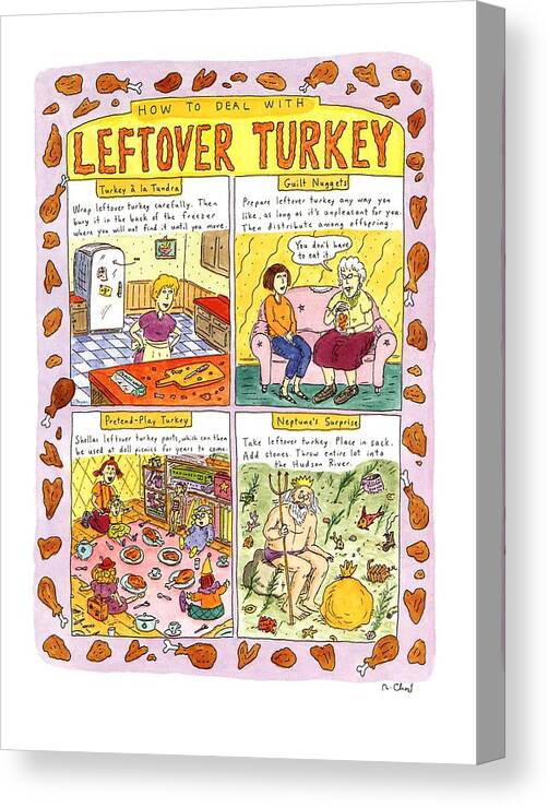 Food Canvas Print featuring the drawing How To Deal With Leftover Turkey by Roz Chast