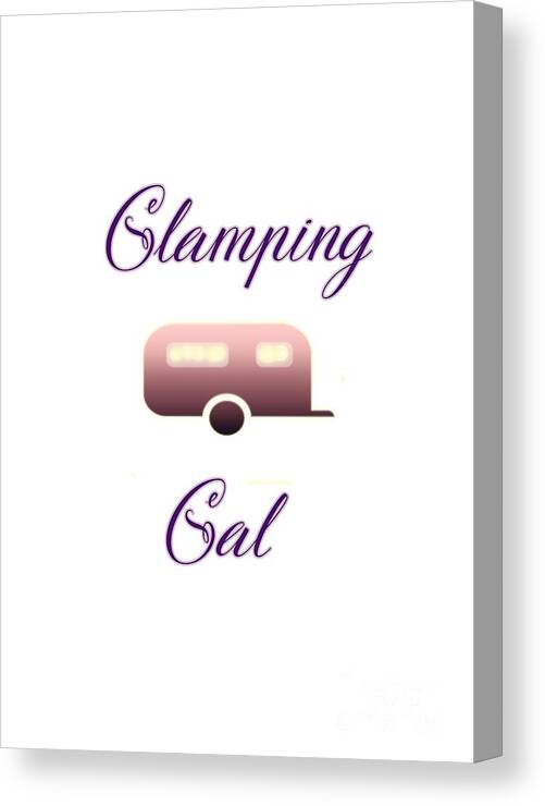 Glamping; Glamper; Camping; Camper; Glamping Gal; Camping Gal; Rv; Trailer; Home On Wheels; Vacation Home; Travel; Traveler Canvas Print featuring the digital art Glamping Gals by Judy Hall-Folde