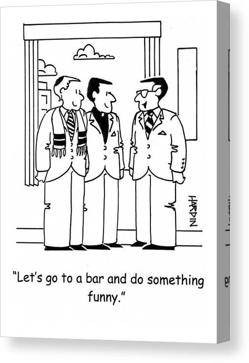 Clergy Canvas Print featuring the drawing Let's Go To A Bar And Do Something Funny by Patrick Hardin