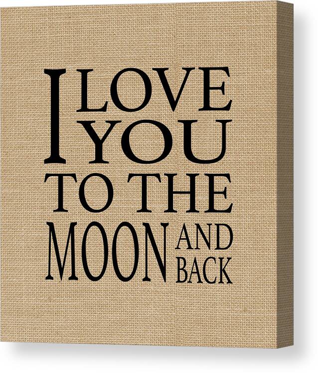 Love Canvas Print featuring the digital art Moon And Back by Jaime Friedman