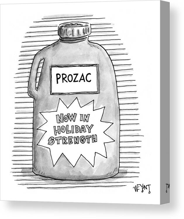 (a Prozac Bottle Of Pills Labeled 'now In Holiday Strength.') Drugs Canvas Print featuring the drawing A Prozac Bottle Of Pills Labeled 'now In Holiday by Christopher Weyant