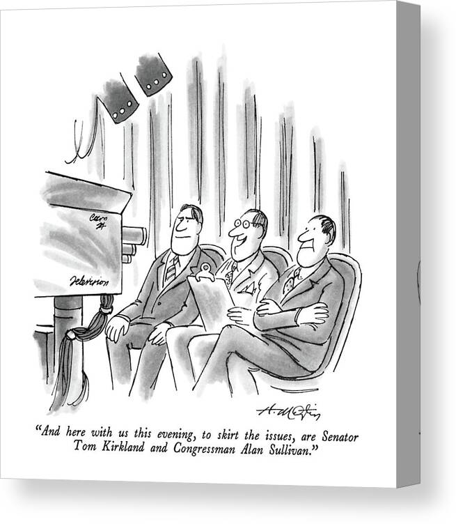 

 T.v. Interviewer With A Politician On Each Side. Television Canvas Print featuring the drawing And Here With Us This Evening by Henry Martin