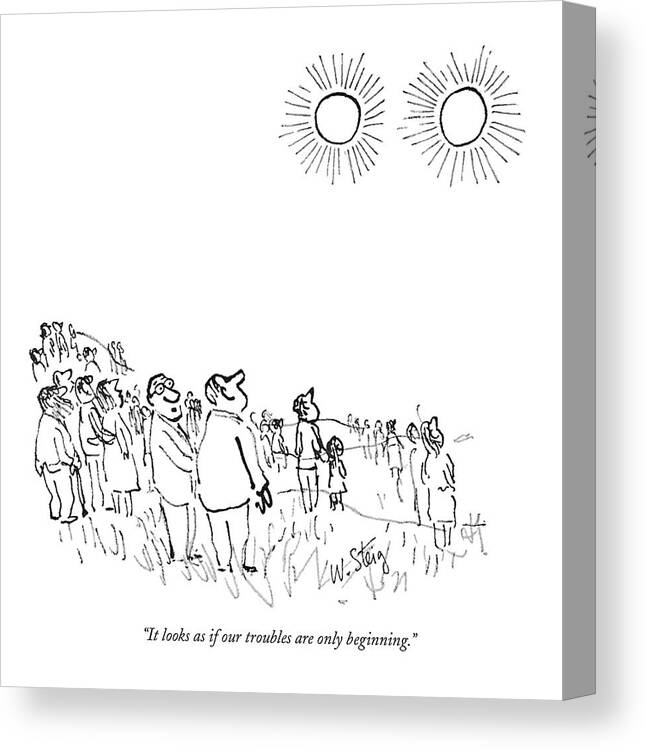 People Outside Looking Up At Two Suns In The Sky. Science Canvas Print featuring the drawing It Looks As If Our Troubles Are Only Beginning by William Steig