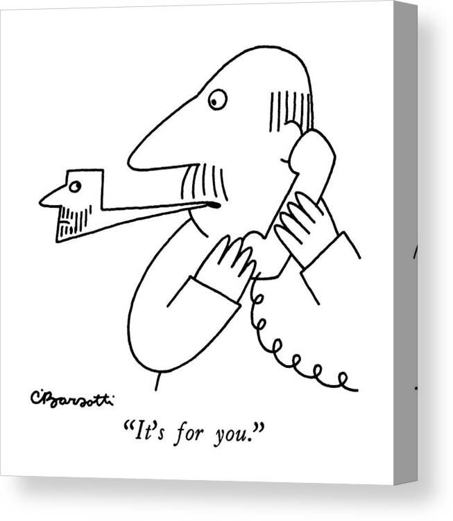 

 Man With A Telephone To Pipe In His Mouth Canvas Print featuring the drawing It's For You by Charles Barsotti