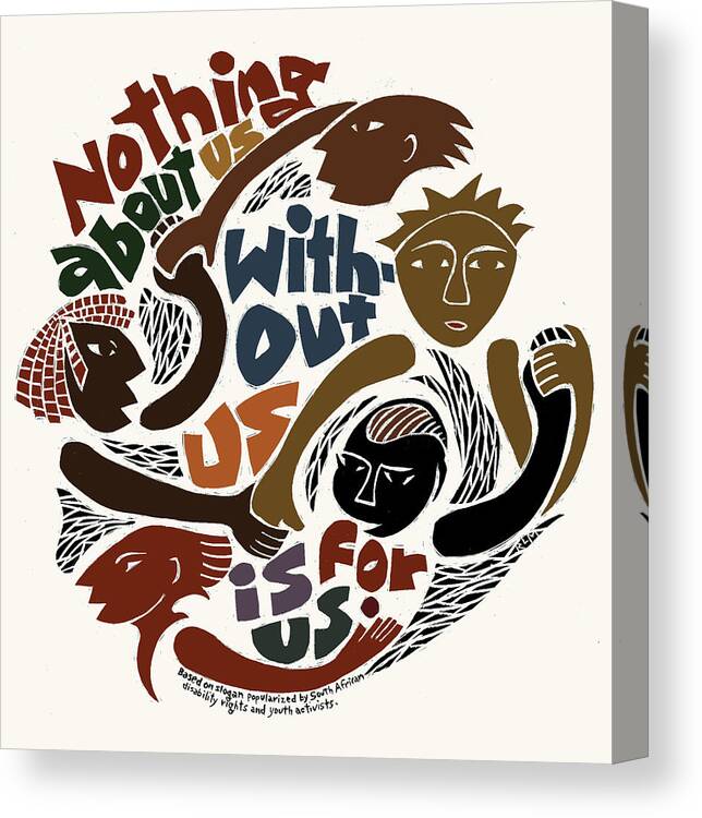 Slogan Canvas Print featuring the mixed media Nothing About Us by Ricardo Levins Morales