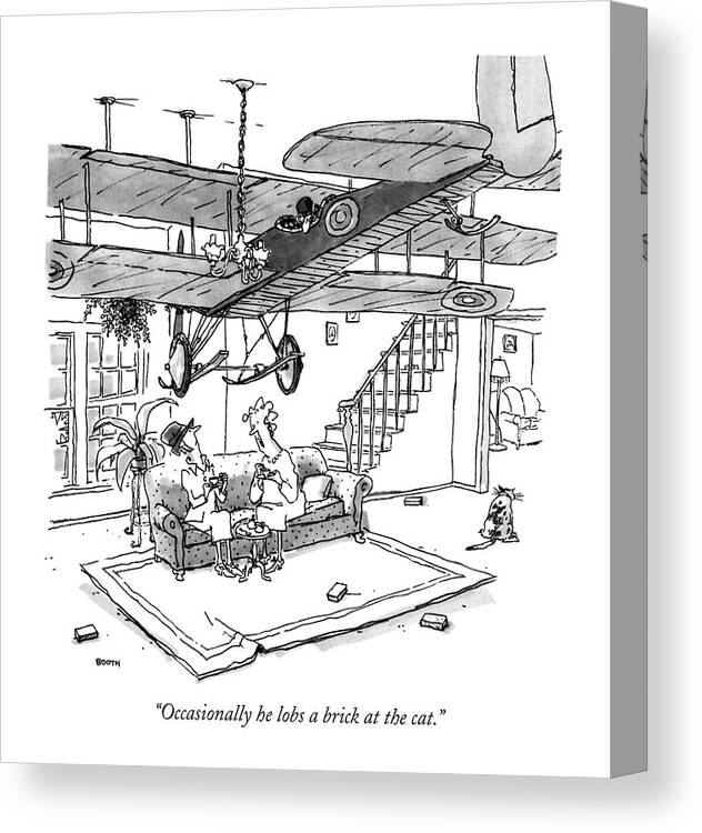 

 Woman To Guest. Her Husband Is In An Antique Airplane Suspended From The Ceiling. Relationships Canvas Print featuring the drawing Occasionally He Lobs A Brick At The Cat by George Booth