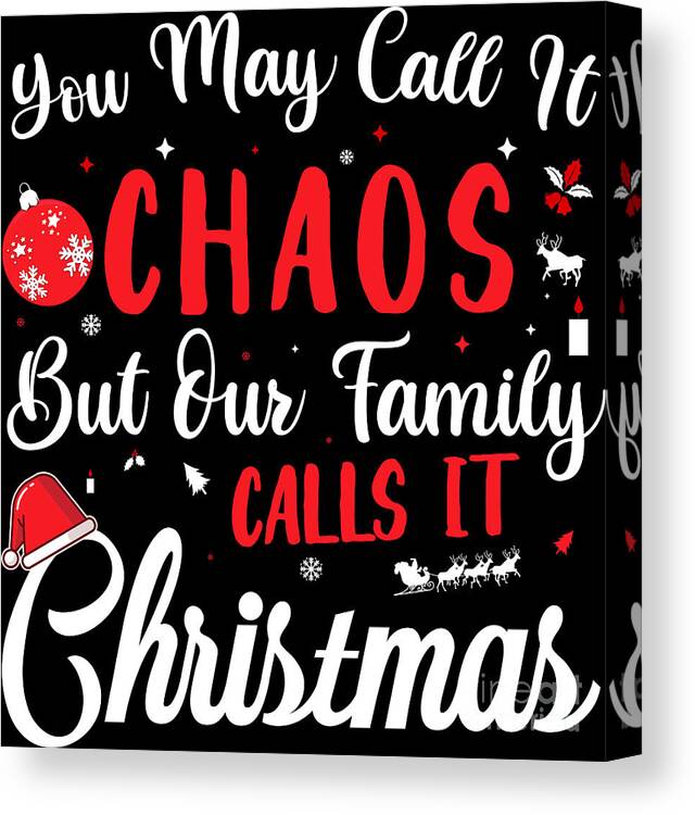 Christmas Funny Sayings Family Holiday Xmas Gift Canvas Print / Canvas Art  by Haselshirt - Fine Art America