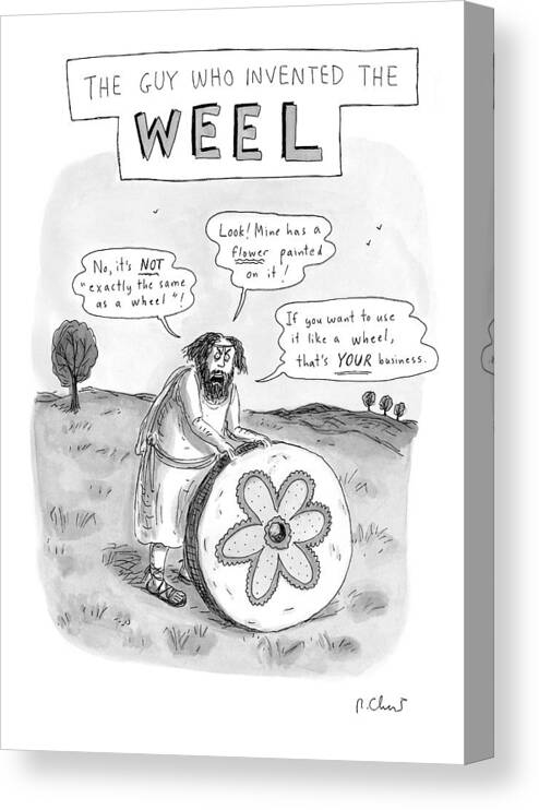 Inventions Canvas Print featuring the drawing 'the Guy Who Invented The Weel' by Roz Chast