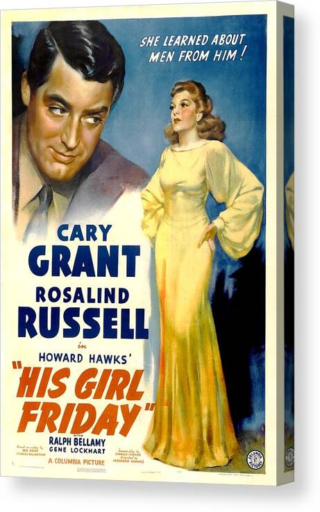 1940 Movies Canvas Print featuring the photograph His Girl Friday, Cary Grant, Rosalind by Everett