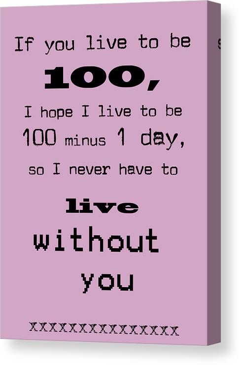 If You Live To Be 100 Canvas Print featuring the digital art If you live to be 100 in Purple by Georgia Clare