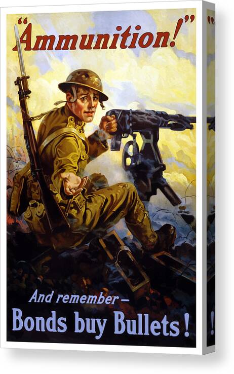 Ww1 Canvas Print featuring the painting Ammunition - Bonds Buy Bullets by War Is Hell Store