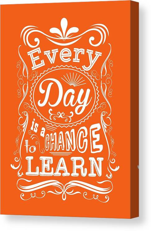 Motivational Quote Canvas Print featuring the digital art Every Day Is A Chance To Learn Motivating Quotes poster by Lab No 4